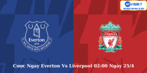 Điểm mạnh và điểm yếu của Everton vs Liverpool